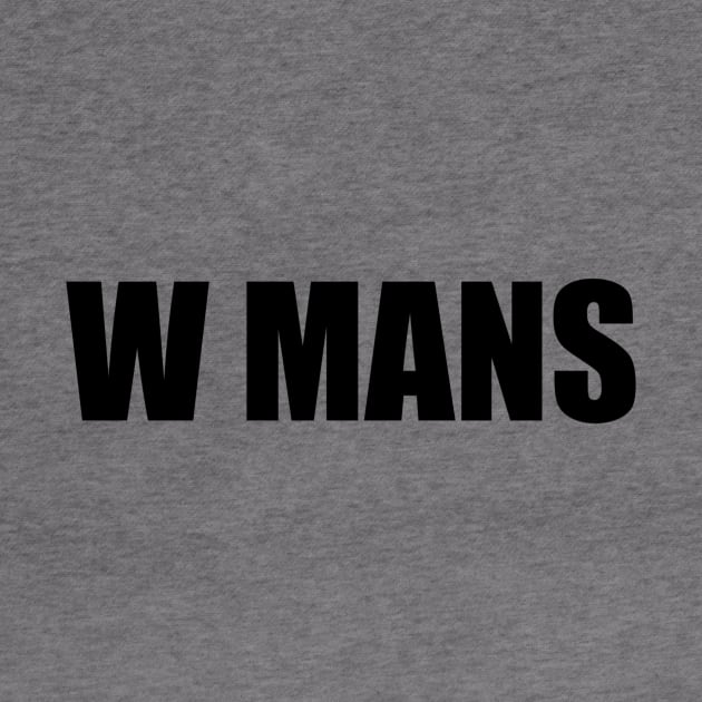 W Mans II (blk text) by Six Gatsby